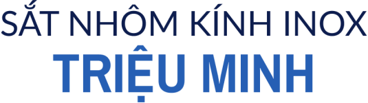 SẮT NHÔM KÍNH INOX TRIỆU MINH